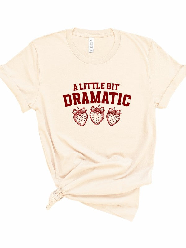 A Little Bit Dramatic Strawberry Graphic Tee