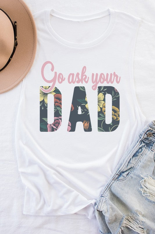 Go Ask Your Dad Muscle Tank Top