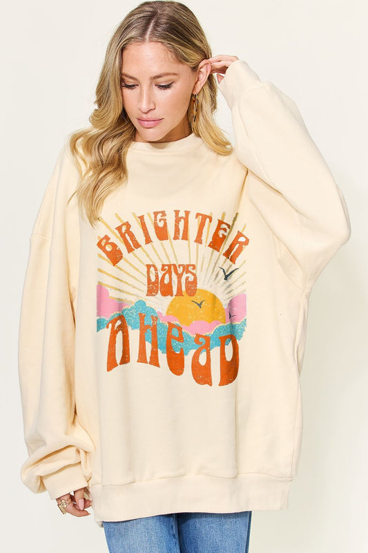 BRIGHTER DAYS Graphic Drop Shoulder Oversized Sweatshirt
